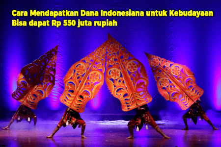 Cara Mendapatkan Dana Indonesiana untuk Kebudayaan, bisa dapat Rp 550 juta rupiah